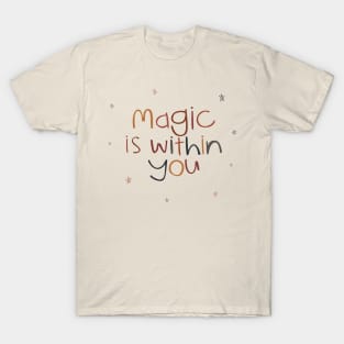 Magic is Within You T-Shirt